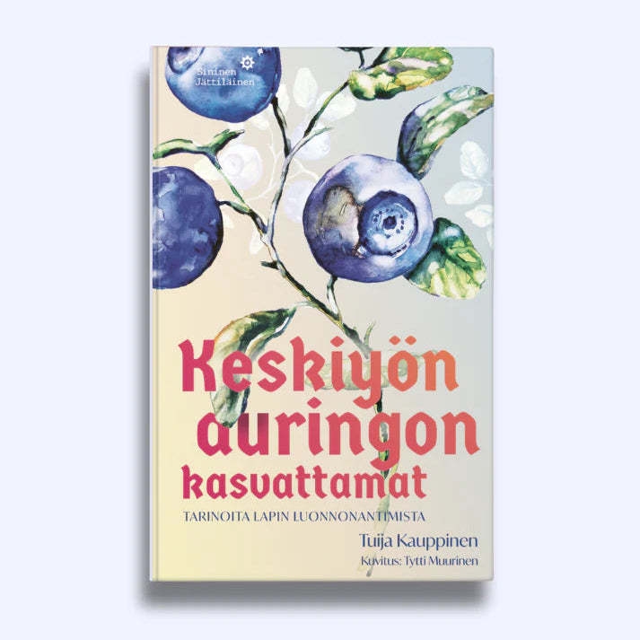 Keskiyön auringon kasvattamat