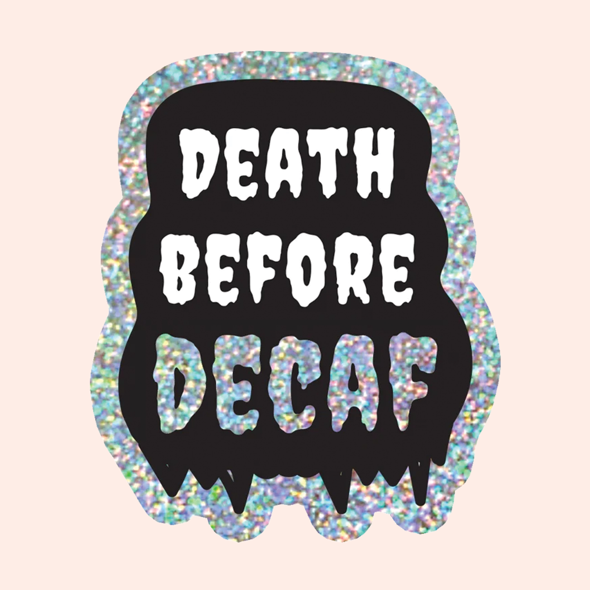 Death before decaf- tarra